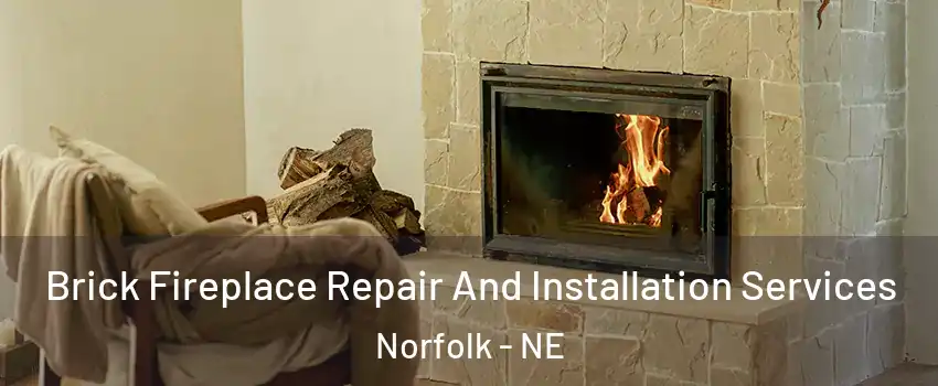  Brick Fireplace Repair And Installation Services Norfolk - NE