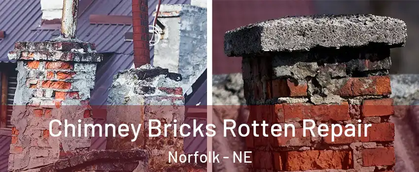  Chimney Bricks Rotten Repair Norfolk - NE