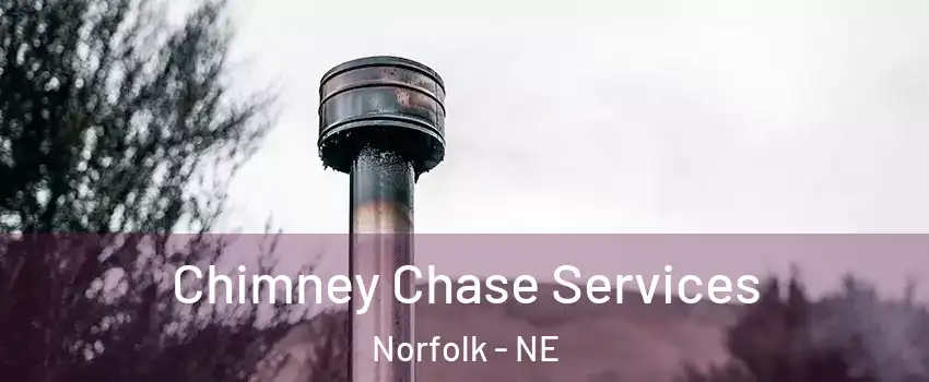  Chimney Chase Services Norfolk - NE