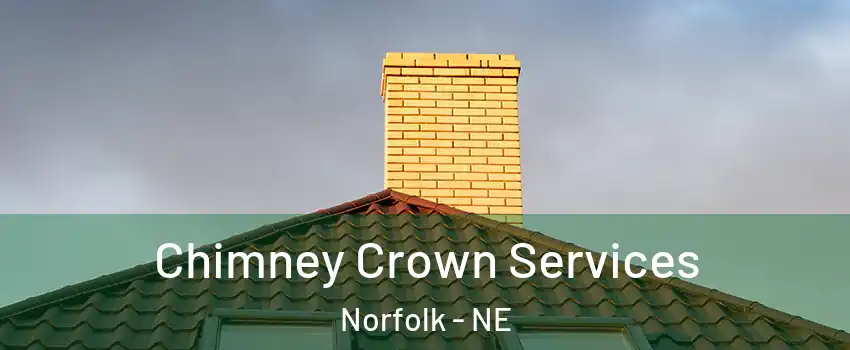 Chimney Crown Services Norfolk - NE