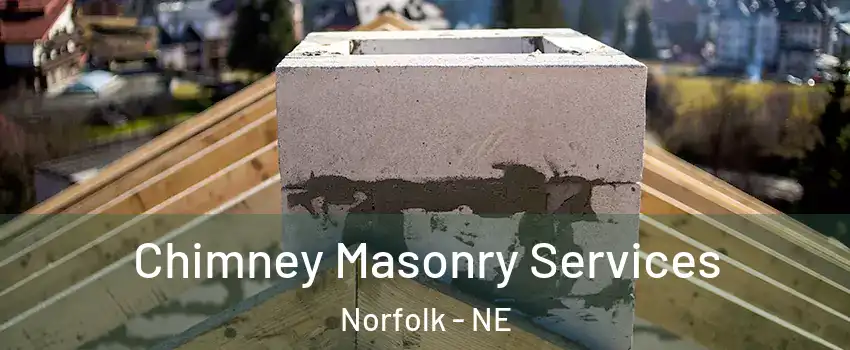  Chimney Masonry Services Norfolk - NE