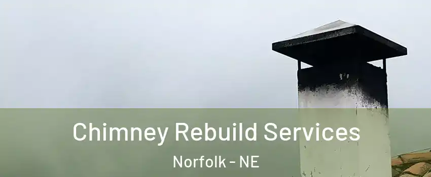  Chimney Rebuild Services Norfolk - NE