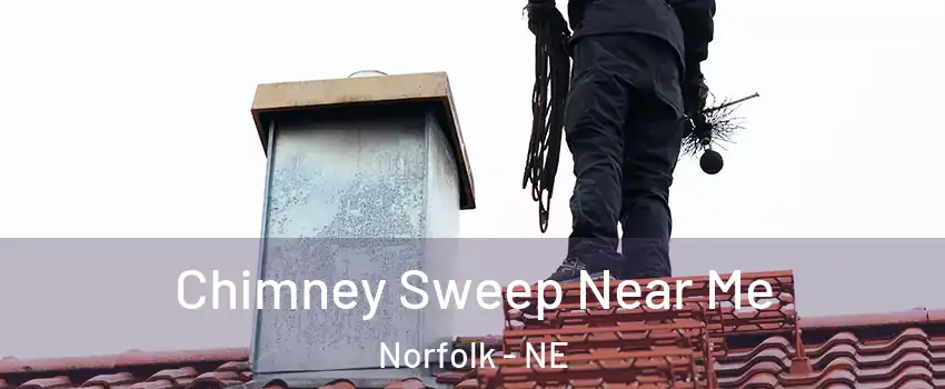 Chimney Sweep Near Me Norfolk - NE
