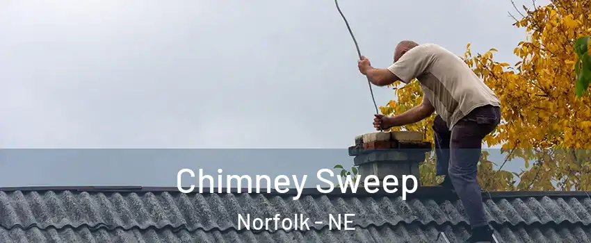 Chimney Sweep Norfolk - NE