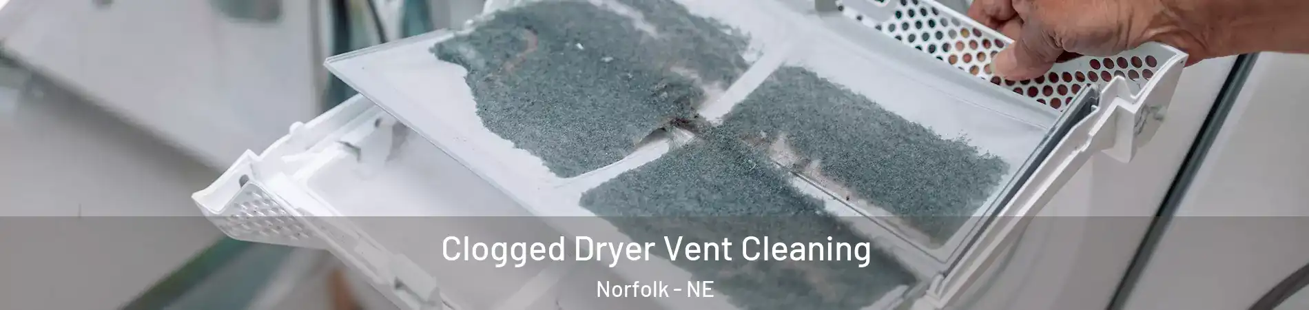  Clogged Dryer Vent Cleaning Norfolk - NE