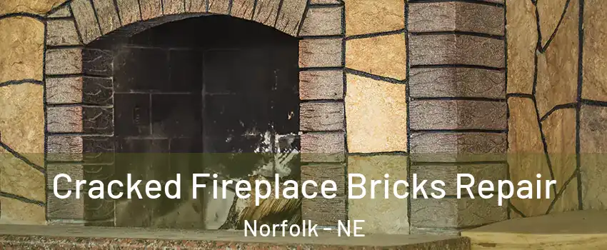  Cracked Fireplace Bricks Repair Norfolk - NE