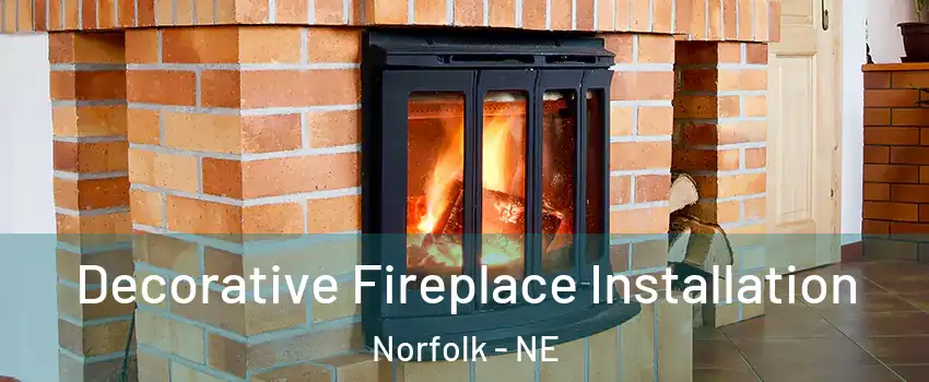  Decorative Fireplace Installation Norfolk - NE