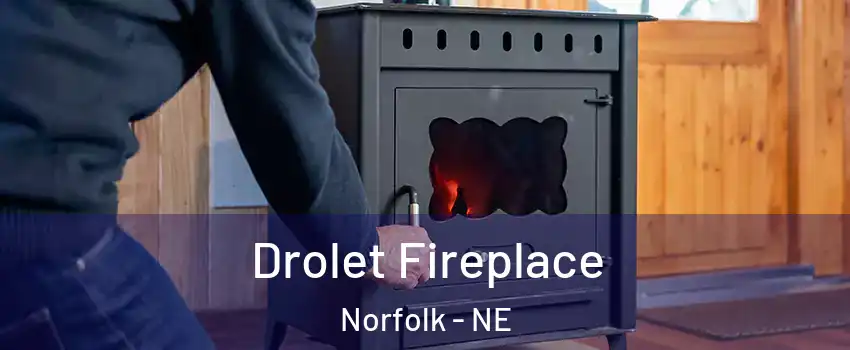 Drolet Fireplace Norfolk - NE