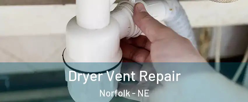  Dryer Vent Repair Norfolk - NE