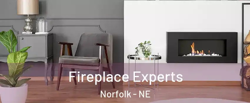  Fireplace Experts Norfolk - NE