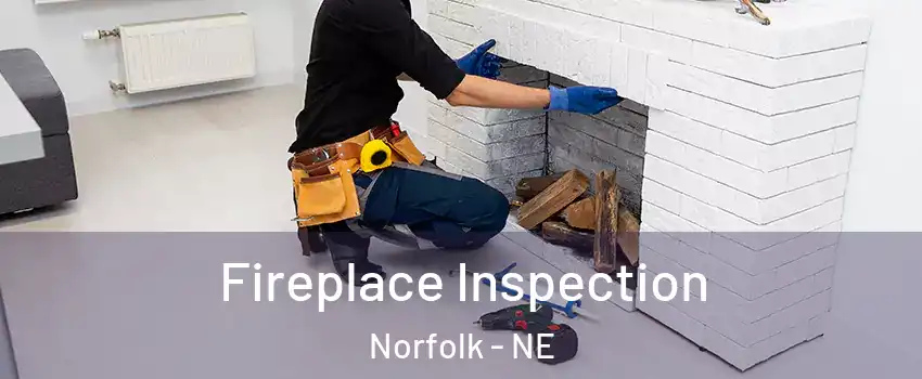  Fireplace Inspection Norfolk - NE