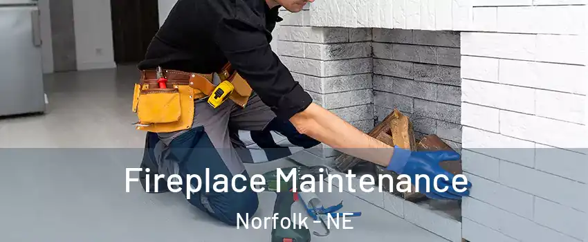  Fireplace Maintenance Norfolk - NE