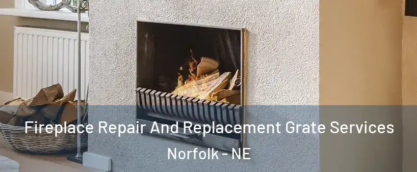  Fireplace Repair And Replacement Grate Services Norfolk - NE