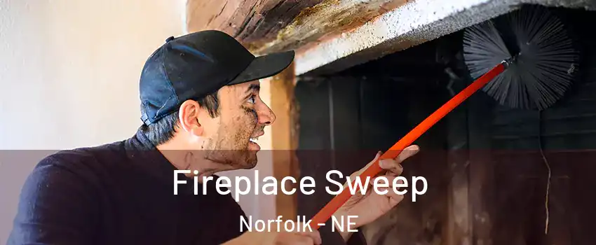  Fireplace Sweep Norfolk - NE