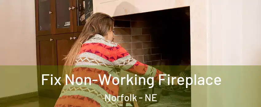  Fix Non-Working Fireplace Norfolk - NE