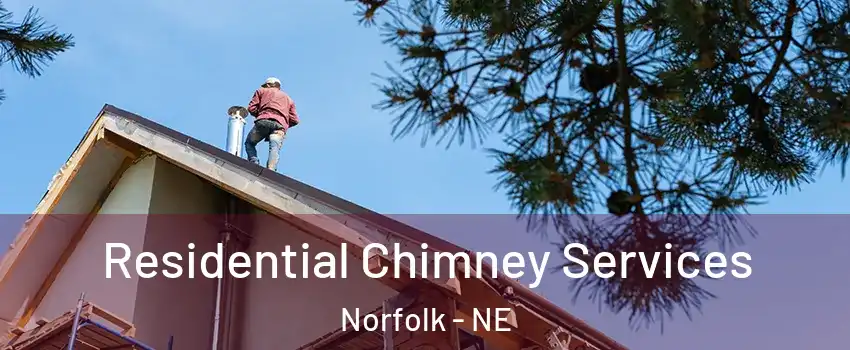  Residential Chimney Services Norfolk - NE