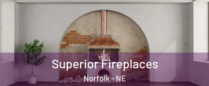  Superior Fireplaces Norfolk - NE