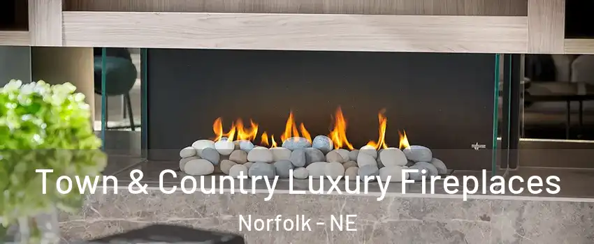  Town & Country Luxury Fireplaces Norfolk - NE