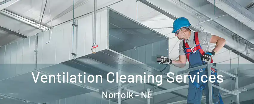  Ventilation Cleaning Services Norfolk - NE
