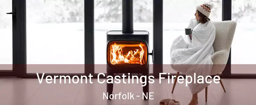  Vermont Castings Fireplace Norfolk - NE