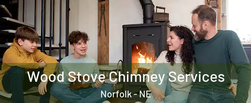  Wood Stove Chimney Services Norfolk - NE