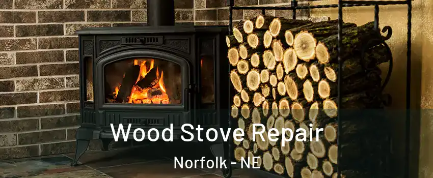  Wood Stove Repair Norfolk - NE